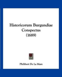Historicorum Burgundiae Conspectus
