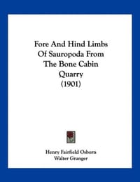 Fore and Hind Limbs of Sauropoda from the Bone Cabin Quarry