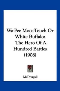 Wa-Pee Moos-Tooch or White Buffalo