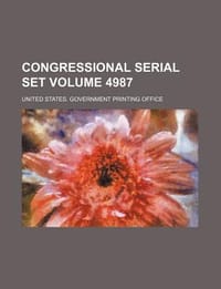 Congressional Serial Set Volume 4987