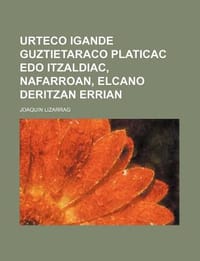 Urteco Igande Guztietaraco Platicac EDO Itzaldiac, Nafarroan, Elcano Deritzan Errian