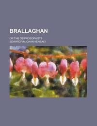 Brallaghan; Or the Deipnosophists