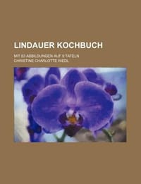Lindauer Kochbuch; Mit 63 Abbildungen Auf 9 Tafeln