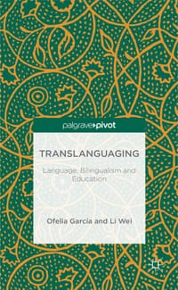 Translanguaging: Language, Bilingualism and Education - Ofelia García