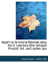 Report on Structural Materials Along the St. Lawrence River Between Prescott, Ont., and Lachine, Que