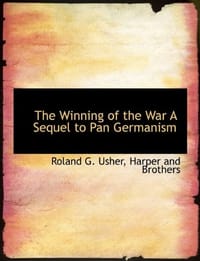 The Winning of the War a Sequel to Pan Germanism