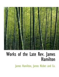 Works of the Late REV. James Hamilton