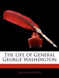 The Life of General George Washington
