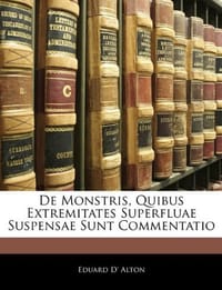 de Monstris, Quibus Extremitates Superfluae Suspensae Sunt Commentatio