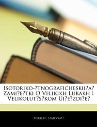 Isotoriko-Tnograficheskiia Zamietki O Velikikh Lukakh I Velikolutskom Uiezdie