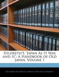 Hildreth's "Japan As It Was and Is"