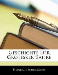 Geschichte Der Grotesken Satire