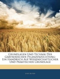 Grundlagen Und Technik Der G Rtnerischen Pflanzenz Chtung