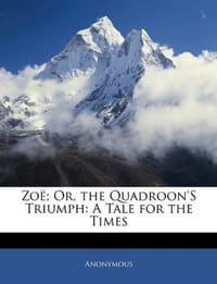 ZoA"; Or, the Quadroon's Triumph