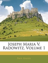 Joseph Maria V. Radowitz, Volume 1