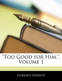 Too Good for Him., Volume 1