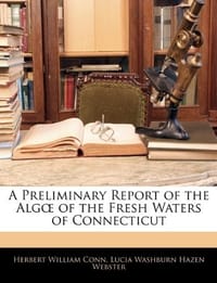 A Preliminary Report of the AlgA" of the Fresh Waters of Connecticut