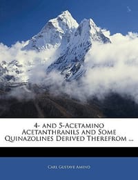 4- And 5-Acetamino Acetanthranils and Some Quinazolines Derived Therefrom ...