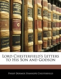 Lord Chesterfield's Letters to His Son and Godson