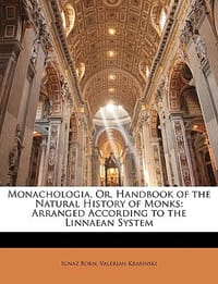 Monachologia, Or, Handbook of the Natural History of Monks