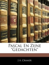 Pascal En Zijne "Gedachten"