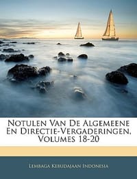 Notulen Van de Algemeene En Directie-Vergaderingen, Volumes 18-20