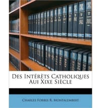 Des Intrts Catholiques Aui Xixe Siecle