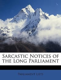 Sarcastic Notices of the Long Parliament
