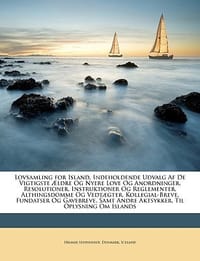 Lovsamling for Island, Indeholdende Udvalg AF de Vigtigste Ldre Og Nyere Love Og Anordninger, Resolutioner, Instruktioner Og Reglementer, Althingsdomm