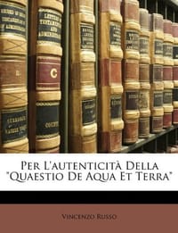Per L'Autenticit Della "Quaestio de Aqua Et Terra"