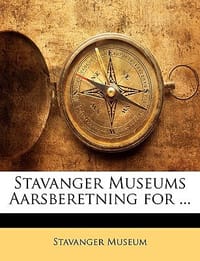 Stavanger Museums Aarsberetning for ...