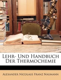 Lehr- Und Handbuch Der Thermochemie
