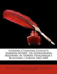 Leonora Christina Ulfeldt's \Jammers-Minde\"