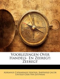 Voorlezingen Over Handels- En Zeeregt