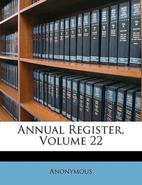 Annual Register, Volume 22