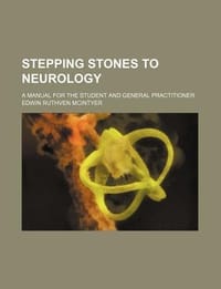 Stepping Stones to Neurology; A Manual for the Student and General Practitioner - McIntyer, Edwin Ruthven
