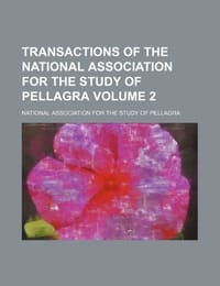 Transactions of the National Association for the Study of Pellagra Volume 2