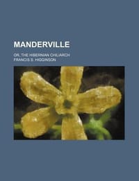 Manderville; Or, the Hibernian Chiliarch