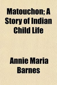 Matouchon; A Story of Indian Child Life