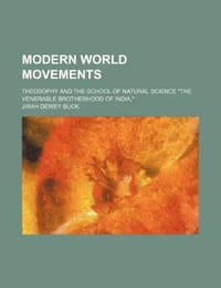 Modern World Movements; Theosophy and the School of Natural Science "The Venerable Brotherhood of India,"