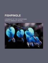 Fishpingle; A Romance of the Countryside