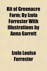 Kit of Greenacre Farm; By Izola Forrester with Illustrations by Anna Garrett