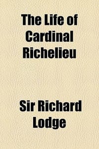 The Life of Cardinal Richelieu