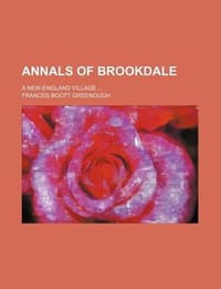 Annals of Brookdale; A New-England Village