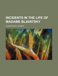 Incidents in the Life of Madame Blavatsky