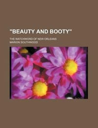\Beauty and Booty\"; The Watchword of New Orleans"
