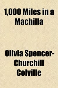 1,000 Miles in a Machilla; Travel and Sport in Nyasaland, Angoniland, and Rhodesia, with Some Account of the Resources of These Countries; And