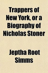 Trappers of New York, or a Biography of Nicholas Stoner