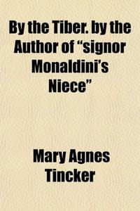 By the Tiber. by the Author of "Signor Monaldini's Niece"