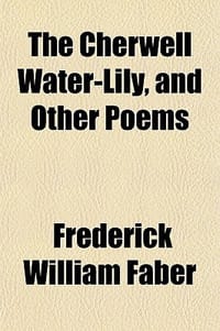 The Cherwell Water-Lily, and Other Poems